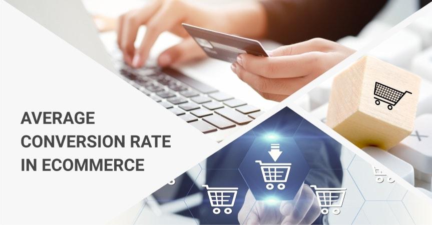 How To Increase An Average Conversion Rate In Ecommerce?