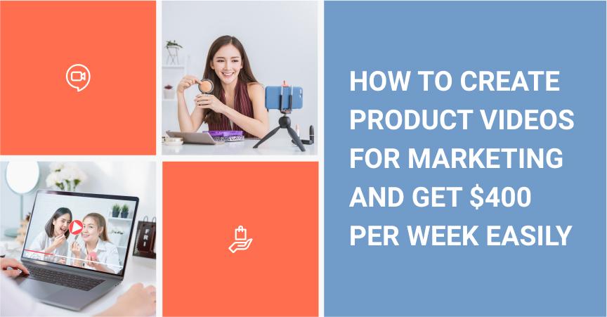 How To Create Product Videos For Marketing