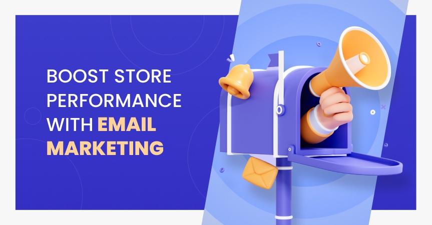 Ecommerce Email Marketing: How To Boost Your Sales