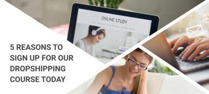 5_Reasons_To_Sign_Up_For_Our_Dropshipping_Course_Today_01-420x190.jpg