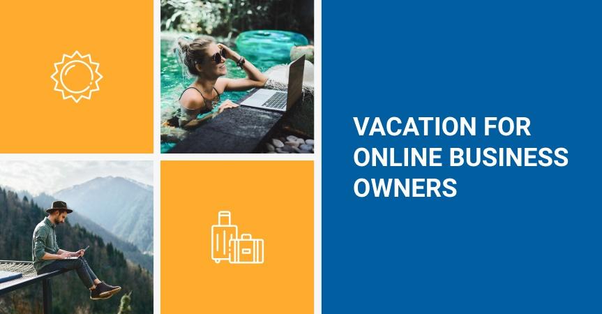 online business owner on vacation