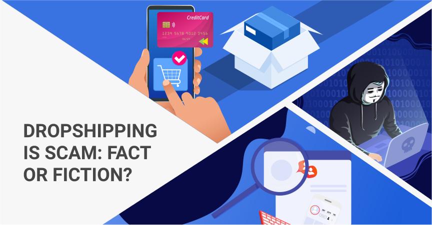 Dropshipping Is Scam: Fact Or Fiction?