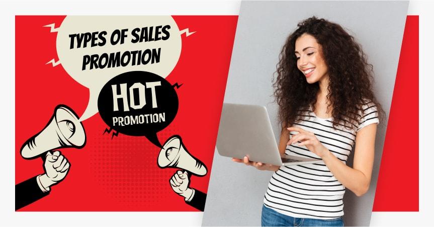 Use these types of sales promotion to attract customer, earn their loyalty and many more