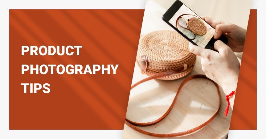 Product photography tips for ecommerce