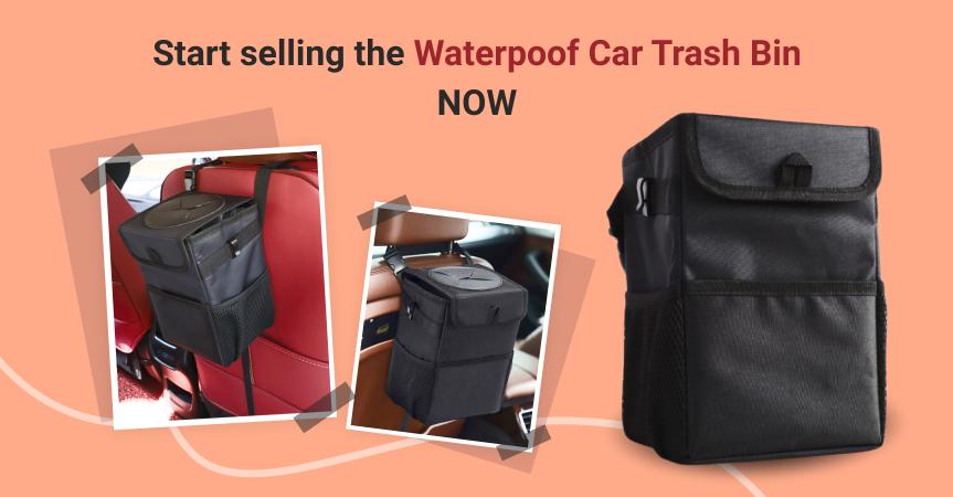 Start selling the waterproof car trash bin now