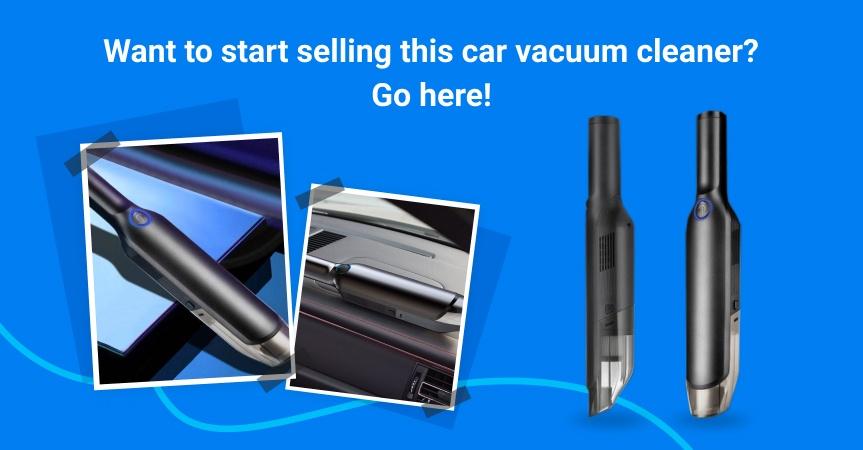 Go here to start selling this car vacuum cleaner